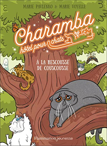 À la rescousse de Couscousse : Charamba, hôtel pour chats -