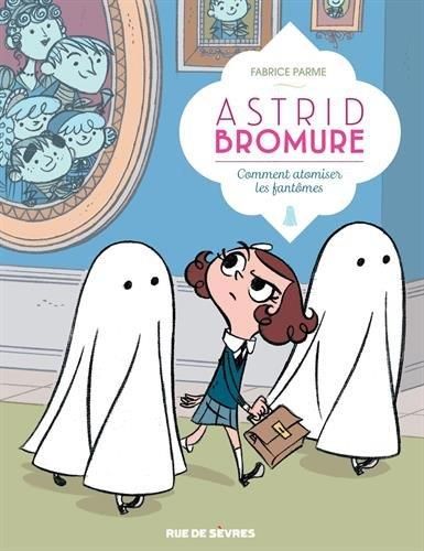 Astrid Bromure t2 : Comment atomiser les fantômes