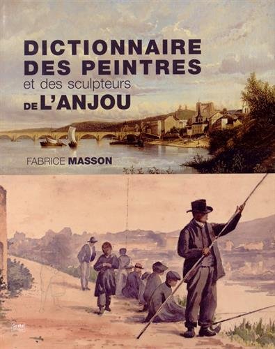 Dictionnaire des peintres et des sculpteurs de l'Anjou