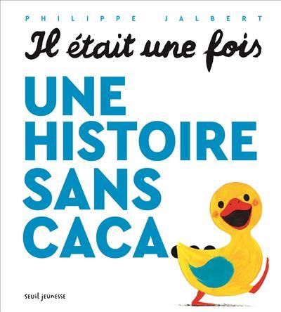 Il était une fois une histoire sans caca...