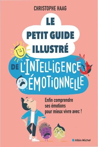 Le Petit guide illustré de l'intelligence émotionnelle