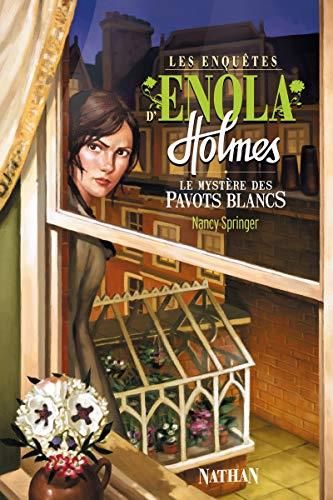 Les Enquêtes d'Enola Homes t.3 : Le mystère des pavots blancs