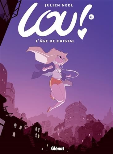 Lou ! T.06 : L'âge de cristal