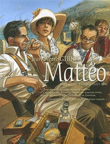 Mattéo, t.3 : troisème époque (1936)