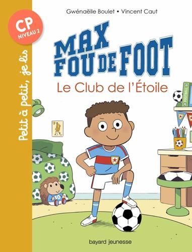 Max fou de foot : Le club de l'étoile