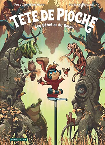 Tête de pioche T.01 : Les bébêtes du bayou